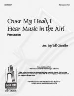 Over My Head, I Hear Music in the Air - Percussion