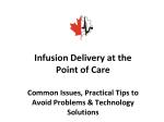 Infusion Delivery at the Point of Care