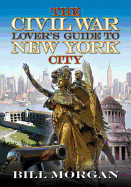The Civl War Lover's Guide to New York City book cover